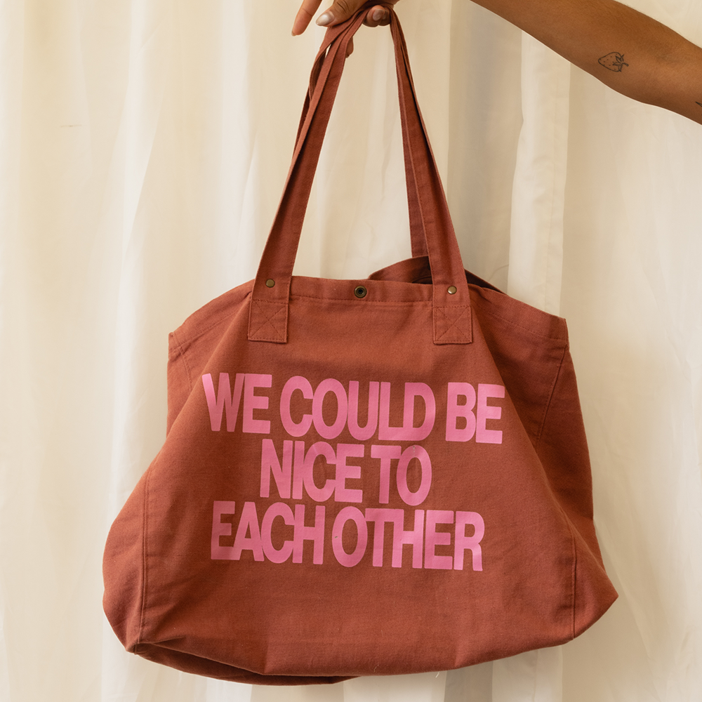 We Could Be Nice To Each Other Popper Bag